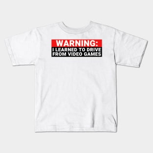 Warning I Learned to Drive from Video Games, Funny Gamer Bumper Kids T-Shirt